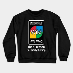 The #1 Reason For Family Therapy. Crewneck Sweatshirt